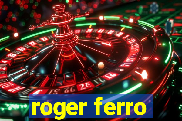 roger ferro